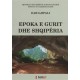 Epoka e gurit dhe Shqiperia