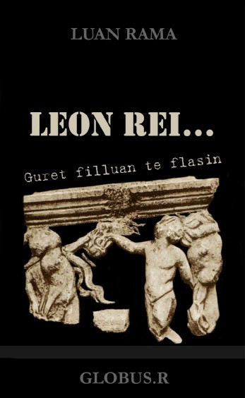 Léon Rey…  dhe gurët filluan të flasin
