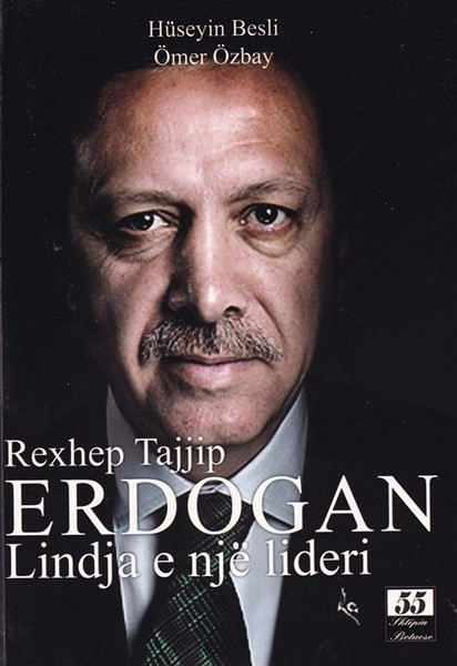 Rexhep Taip Erdogan, lindja e nje lideri