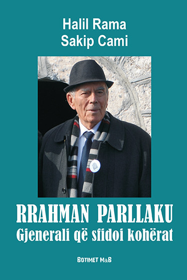 Rrahman Parllaku, Gjenerali qe sfidoi koherat
