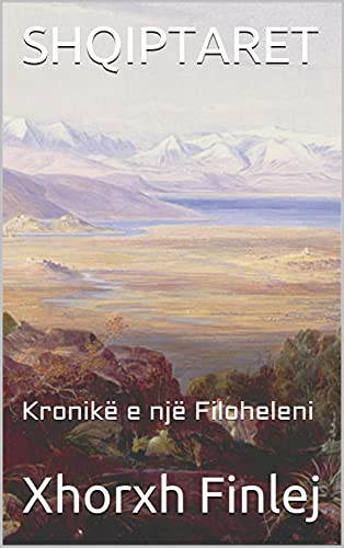 Shqiptaret - Kronike e nje filoheleni