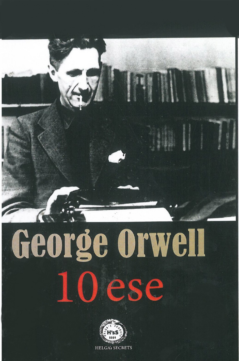 George Orwell – 10 ese