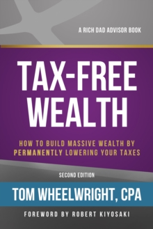 Tax-Free Wealth : How to Build Massive Wealth by Permanently Lowering Your Taxes