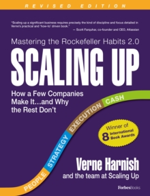 Scaling Up : How a Few Companies Make It...and Why the Rest Don't (Rockefeller Habits 2.0)