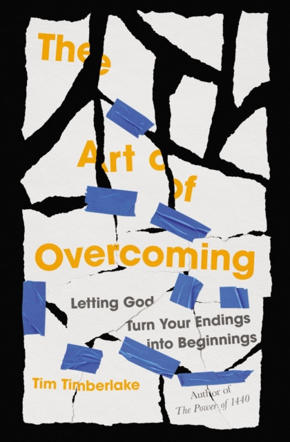 The Art of Overcoming : Letting God Turn Your Endings into Beginnings