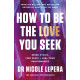 How to be the love you seek