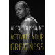 Activate your greatness
