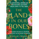 The Land in Our Bones