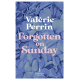 Forgotten on Sunday : From the million copy bestselling author of Fresh Water for Flowers