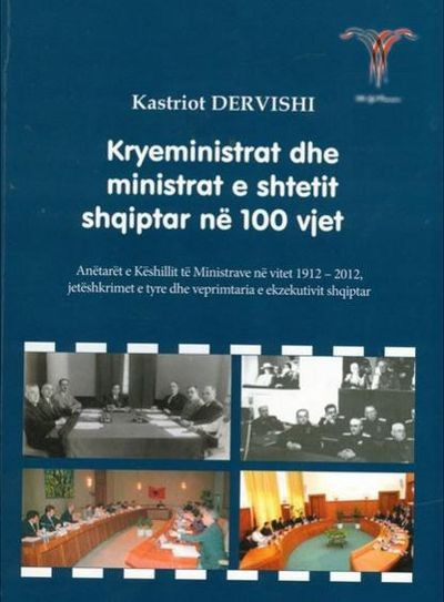 Kryeministrat dhe ministrat e shtetit shqiptar në 100 vjet