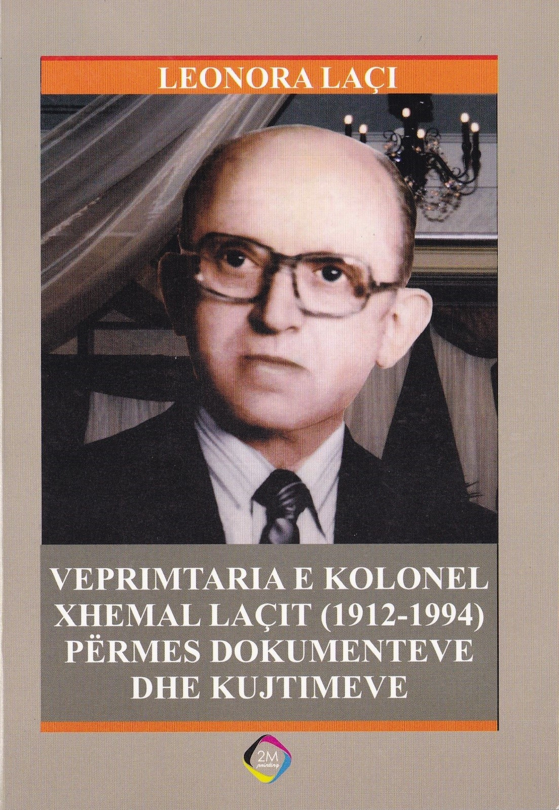 Veprimtaria e kolonel Xhemal Lacit( 1912-1994) permes dokumenteve dhe kujtimeve