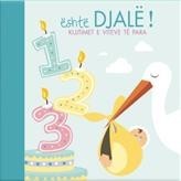 Eshte djale! Kujtimet e viteve te para