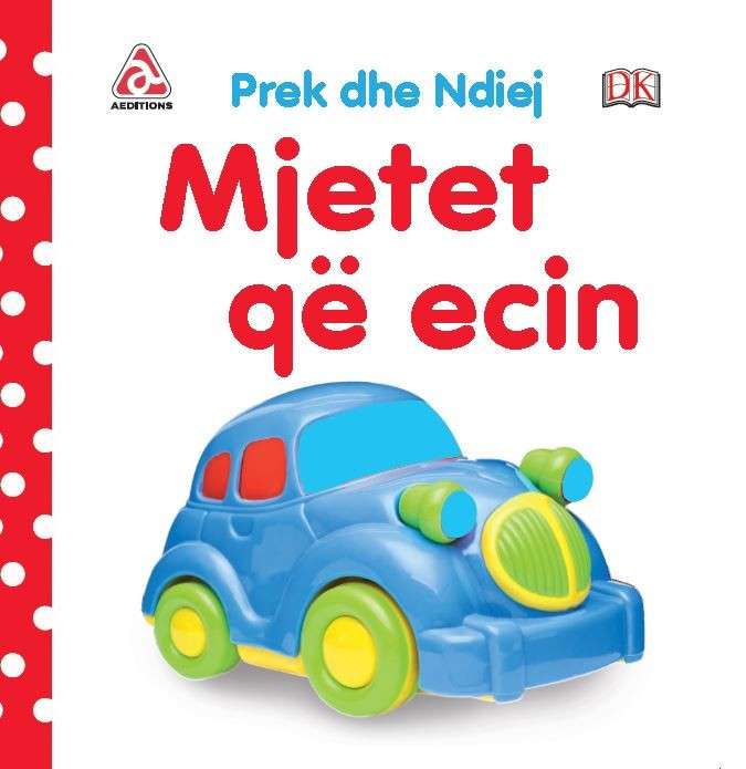 Prek dhe ndiej - Mjetet që ecin