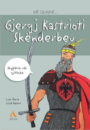 Me quajne... Gjergj Kastrioti Skenderbeu