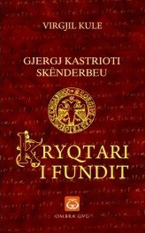 Gjergj Kastrioti Skënderbeu, kryqtari i fundit