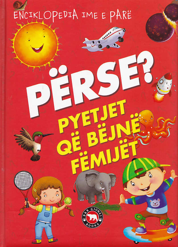 Perse? Pyetjet qe bejne femijet