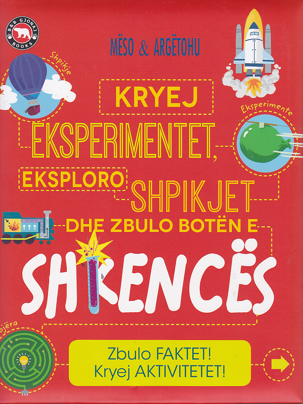 Kryej eksperimentet, eksploro shpikjet dhe zbulo boten e shkences