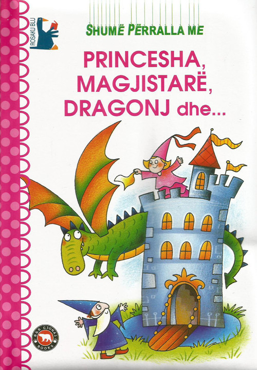 Shume perralla me princesha, magjistare, dragonj dhe ...