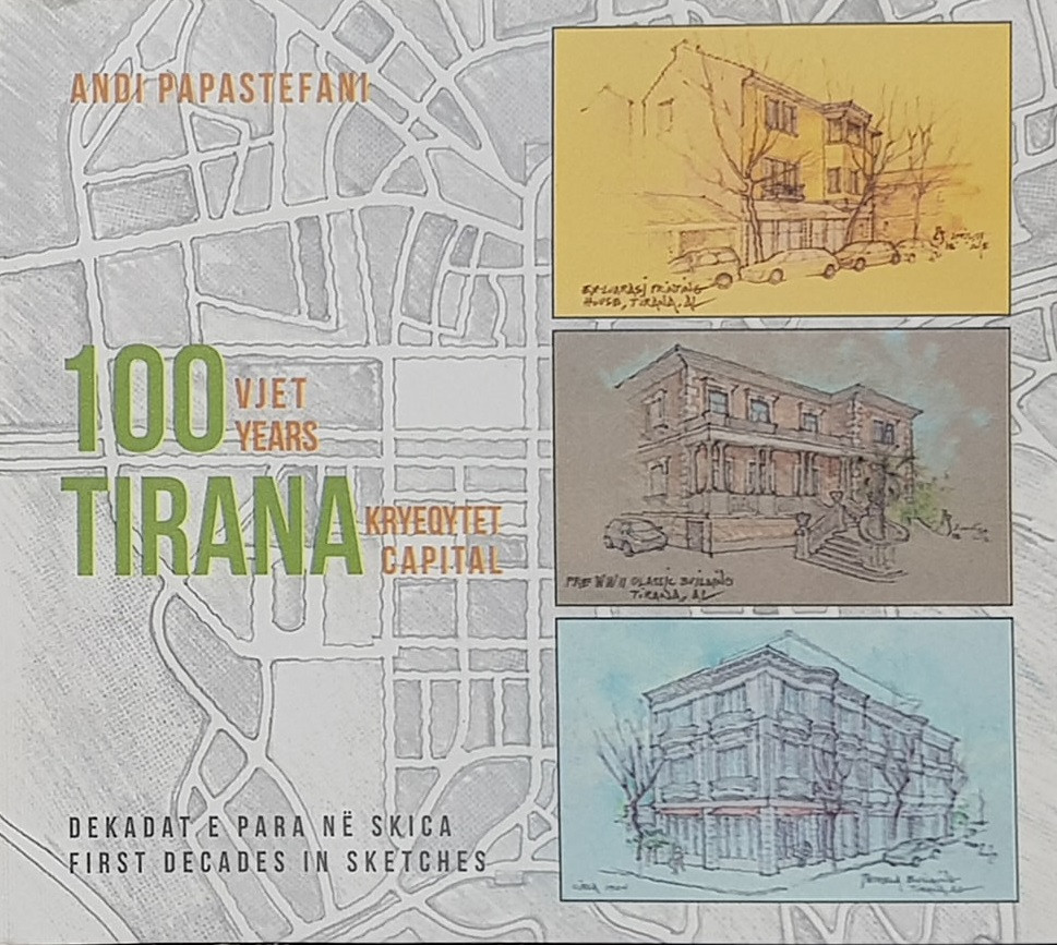 Tirana 100 years capital – first decades in sketches