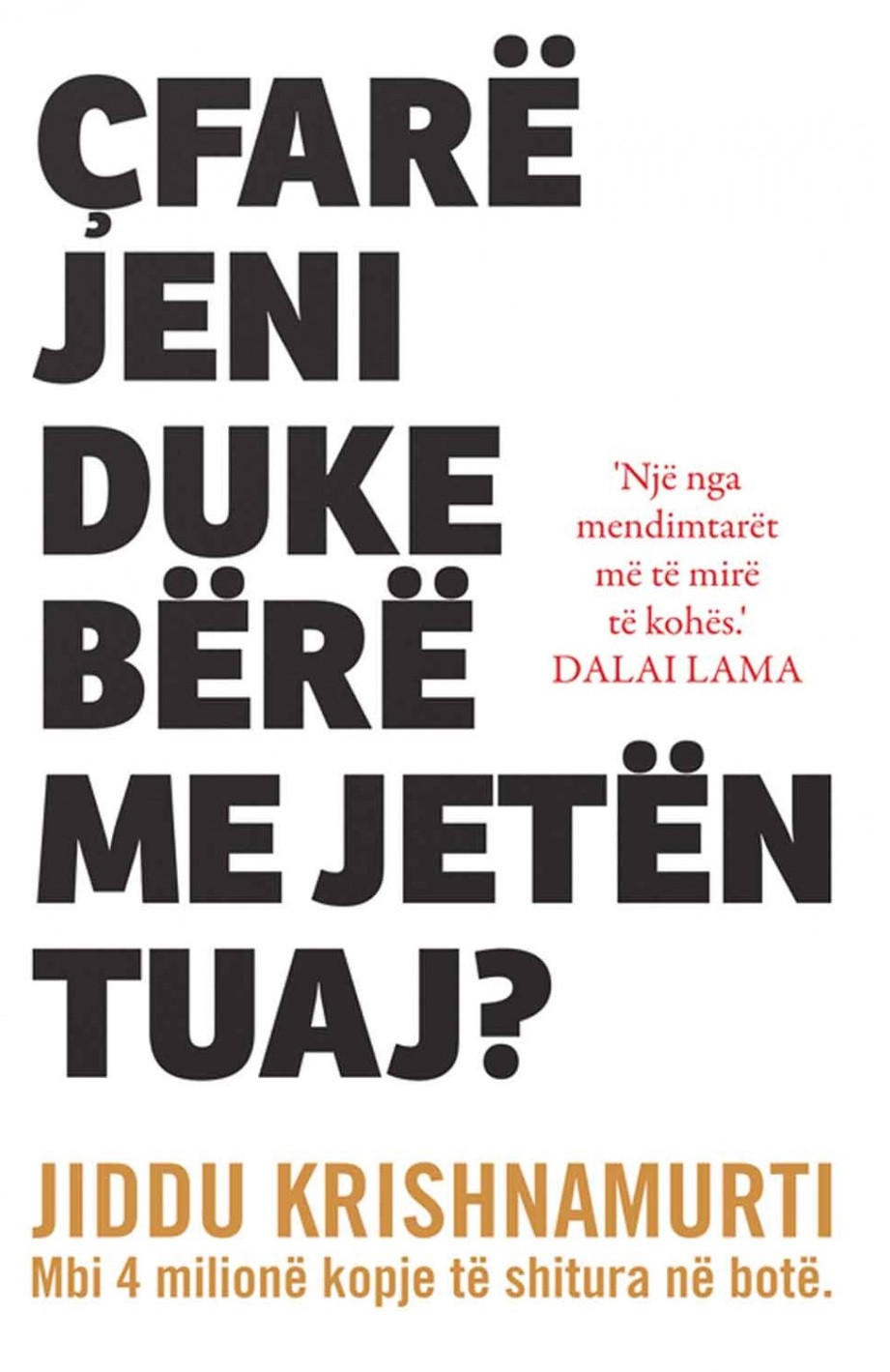 Cfare jeni duke bere me jeten tuaj?