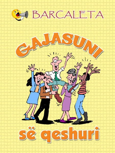 Gajasuni se qeshuri - barcaleta