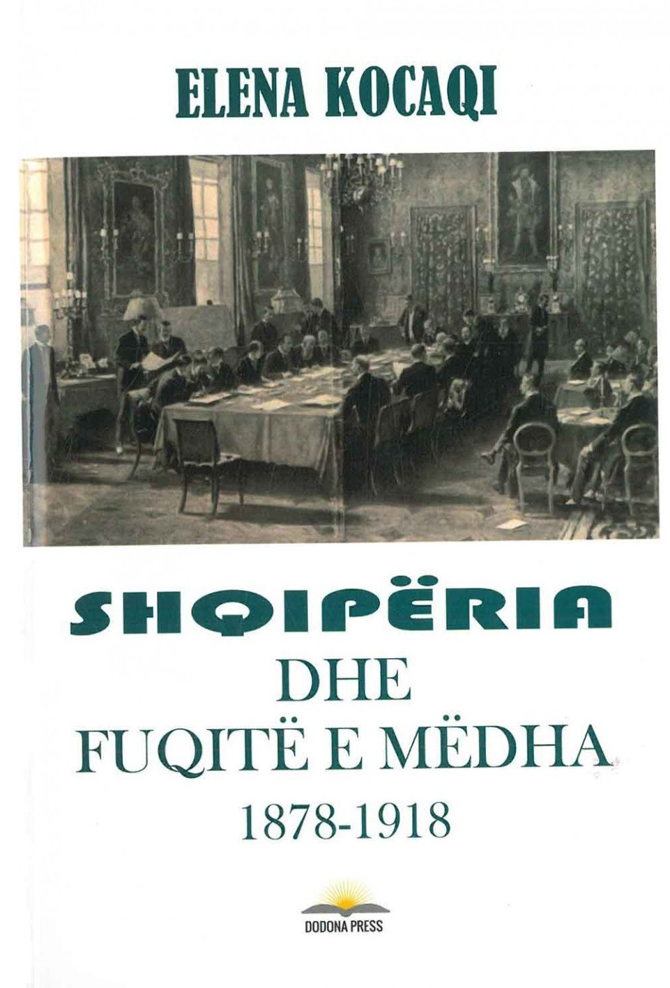 Shqiperia dhe fuqite e medha 1878 – 1918