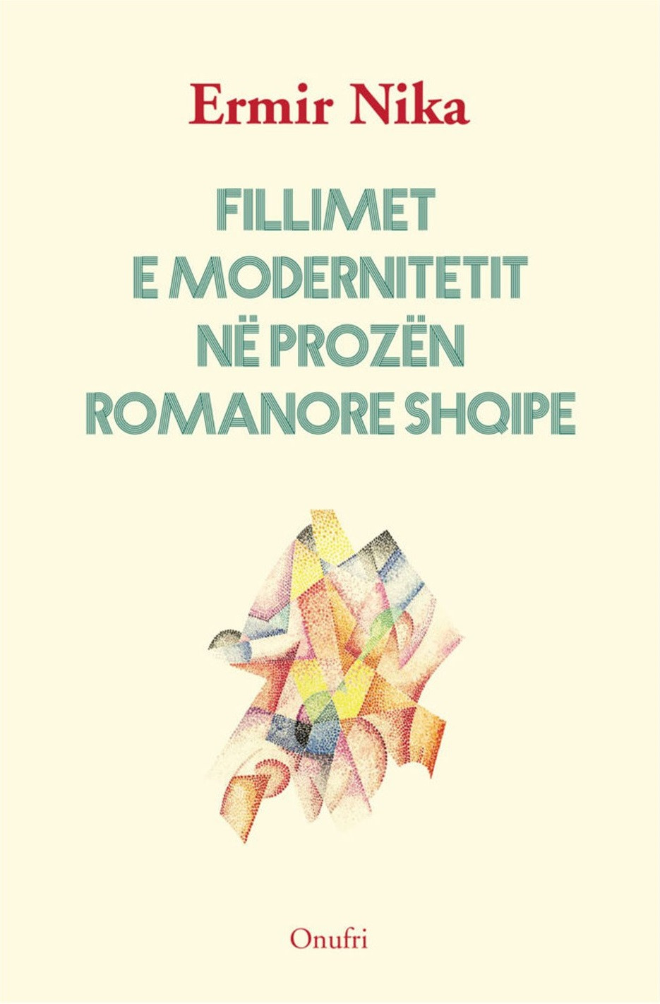 Fillimet e modernitetit ne prozen romanore shqipe