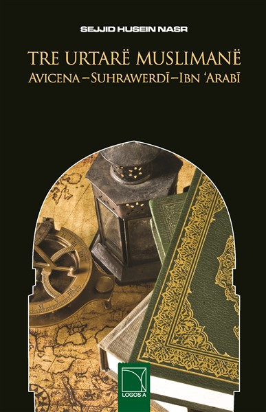 Tre urtaret muslimane (Avicena, SuhrawerdiIbn Arabi)