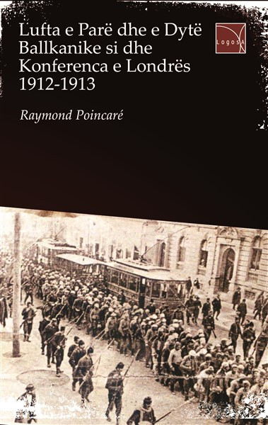 Lufta e pare dhe e dyte Ballkanike si dhe konferenca e Londres 1912-1913