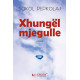 Xhungel mjegulle