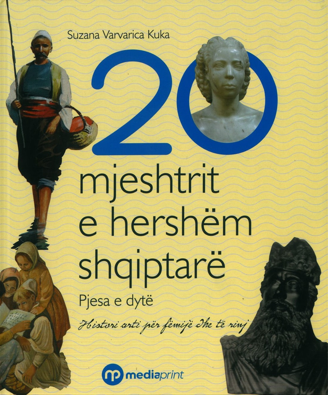 20 mjeshtrit e hershem shqiptare - Pjesa e dyte