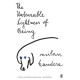 The Unbearable Lightness of Being : 'A dark and brilliant achievement' (Ian McEwan)