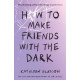 How to Make Friends with the Dark