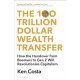 The 100 Trillion Dollar Wealth Transfer