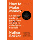 How To Make Money: An honest guide to going from an idea to a six-figure business