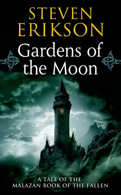 Gardens of the Moon : Book One of The Malazan Book of the Fallen : 1