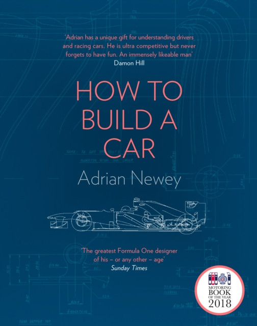 How to Build a Car : The Autobiography of the World’s Greatest Formula 1 Designer