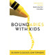 Boundaries with Kids : How Healthy Choices Grow Healthy Children