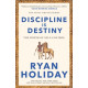 Discipline Is Destiny : A NEW YORK TIMES BESTSELLER