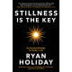 Stillness is the Key : An Ancient Strategy for Modern Life