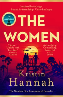 The Women : The Instant Sunday Times Bestseller from the author of The Nightingale