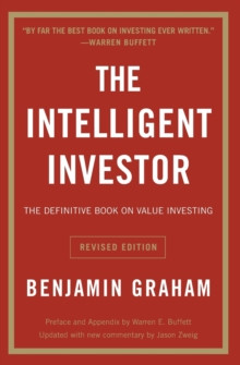 The Intelligent Investor Rev Ed. : The Definitive Book on Value Investing