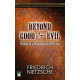 Beyond Good and Evil : Prelude to a Philosophy of the Future