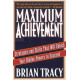 Maximum Achievement : Strategies and Skills that Will Unlock Your Hidden Powers to Succeed