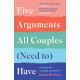 Five Arguments All Couples (Need To) Have