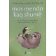Mos mendo kaq shumë