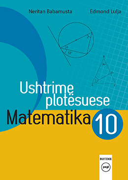 Ushtrime plotësuese – Matematika 10