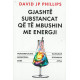 Gjashte substanca qe te mbushin me energji