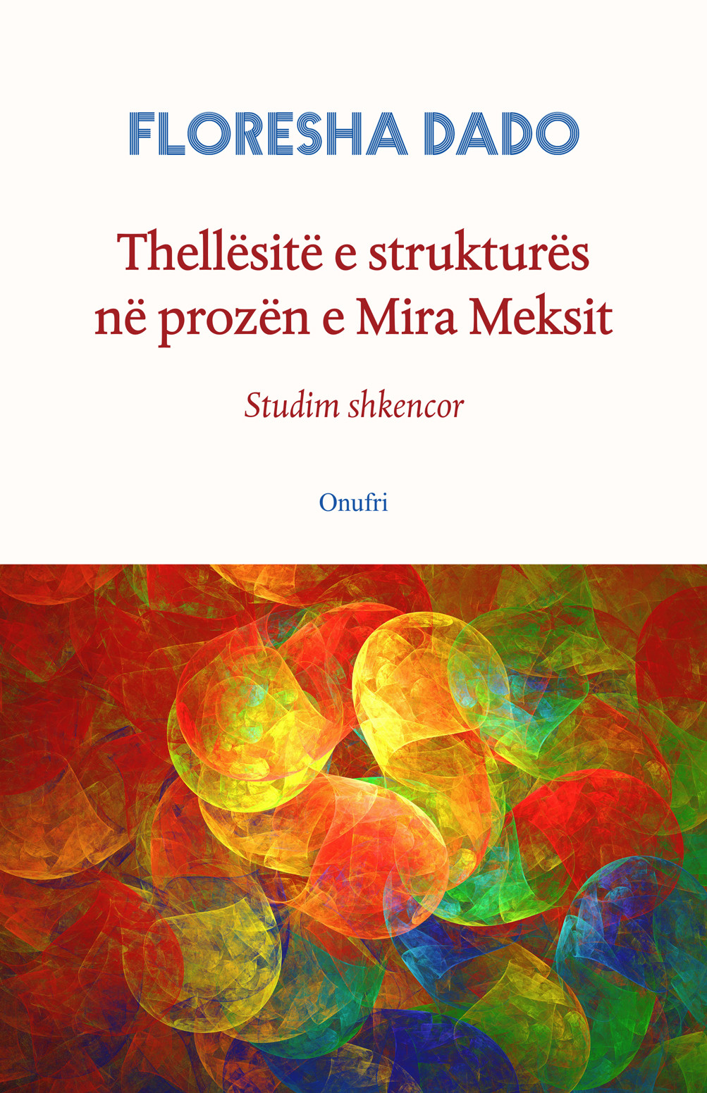 Thellesite e struktures në prozen e Mira Meksit