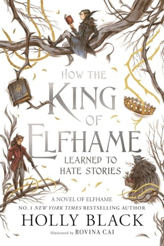How the king of elfhame learned to hate stories